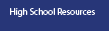 High School Resources